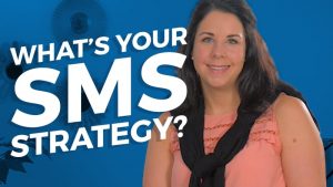 What’s your SMS strategy?