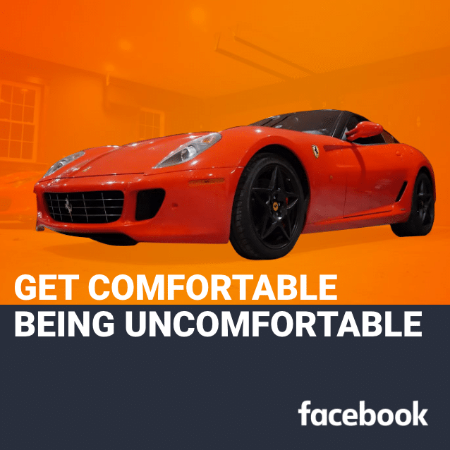 Get Comfortable Being Uncomfortable